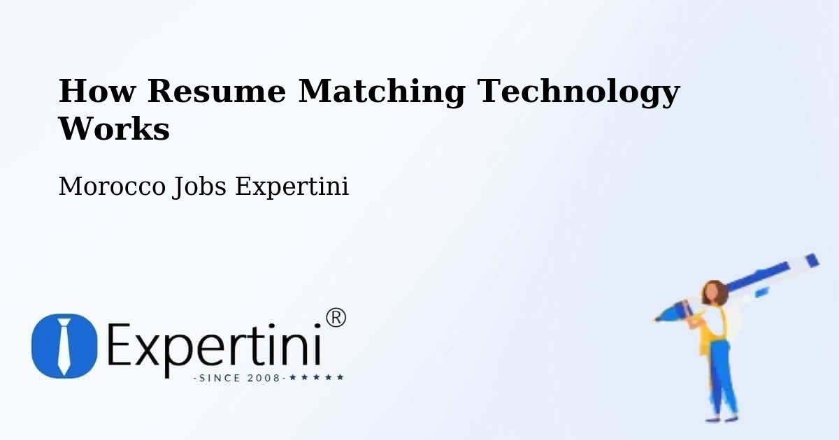 How Resume Matching Technology Works - Morocco Jobs Expertini